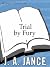 Trial By Fury (J.P. Beaumont, #3)