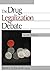 The Drug Legalization Debate