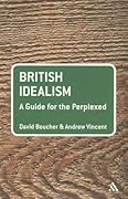 British Idealism: A Guide for the Perplexed