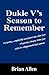 Dukie V's Season to Remember: A Hilarious, Completely Unauthorized Collection of Parody Columns from the 2006-07 College Basketball Season