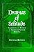 Dramas of Solitude: Narratives of Retreat in American Nature Writing (Literacy Culture Learning)