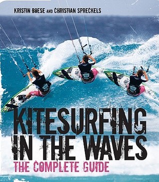 Kitesurfing in the Waves: The Complete Guide (Paperback)