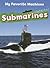 Submarines (My Favorite Machines)