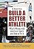 Build a Better Athlete: Wha...