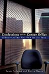 Confessions from the Corner Office: 15 Instincts That Will Help You Get There Confessions from the Corner Office: 15 Instincts That Will Help You Get There