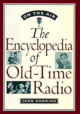 On the Air: The Encyclopedia of Old-Time Radio (Hardcover)
