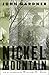 Nickel Mountain by John Gardner Nickel Mountain by John Gardner