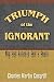 Triumph of the Ignorant: Wh...