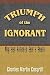 Triumph of the Ignorant by Charles Martin Cosgriff
