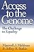 Access to the Genome: The Challenge to Equality (Not In A Series)
