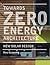 Towards Zero-Energy Architecture by Mary Guzowski