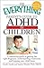 The Everything Parents' Guide to ADHD in Children
