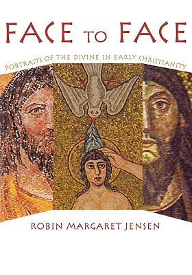 Face to Face: Portraits of the Divine in Early Christianity (Paperback)