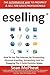 Eselling: The Alternative Way to Prospect and Sell for Sales Professionals: How to Use the Internet for Prospecting, Personal Branding, Networking and for Engaging the C-Suite Decision Maker