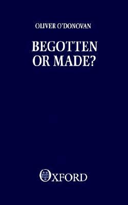 Begotten or Made?: Human Procreation and Medical Technique (Paperback)