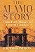 Alamo Story: From Early His...