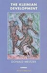 The Kleinian Development (Psychology, Psychoanalysis & Psychotherapy)