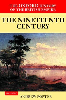 The Oxford History of the British Empire: Volume III: The Nineteenth Century (Paperback)