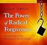 The Power of Radical Forgiveness: An Experience of Deep Emotional and Spiritual Healing