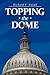 Topping the Dome by Richard F Novak