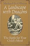 A Landscape with Dragons by Michael D. O'Brien