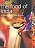 The Food of India by Priya Wickramasinghe The Food of India by Priya Wickramasinghe