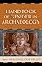 Handbook of Gender in Archaeology by Sarah Milledge Nelson