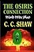 The Osiris Connection by C.C. Shaw