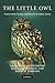 The Little Owl: Conservation, Ecology and Behavior of Athene Noctua