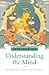 Understanding the Mind: An Explanation of the Nature and Functions of the Mind