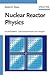 Nuclear Reactor Physics (Second edition)