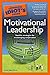 The Complete Idiot's Guide to Motivational Leadership