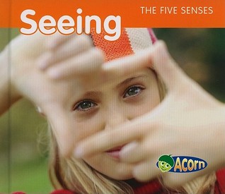 Seeing (Acorn: The Five Senses)