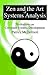 Zen and the Art of Systems Analysis: Meditations on Computer Systems Development