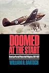 Doomed at the Start: American Pursuit Pilots in the Philippines, 1941–1942 (Volume 24) (Williams-Ford Texas A&M University Military History Series)