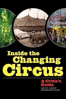 Inside the Changing Circus: A Critic's Guide (Paperback)