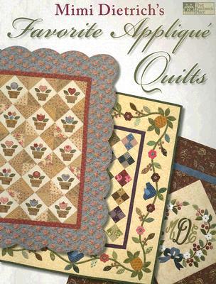 Mimi Dietrich's Favorite Appliqué Quilts (Paperback)