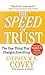 The Speed of Trust: The One Thing That Changes Everything