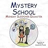 Mystery School: Monday Sleepover Disaster Mystery School: Monday Sleepover Disaster