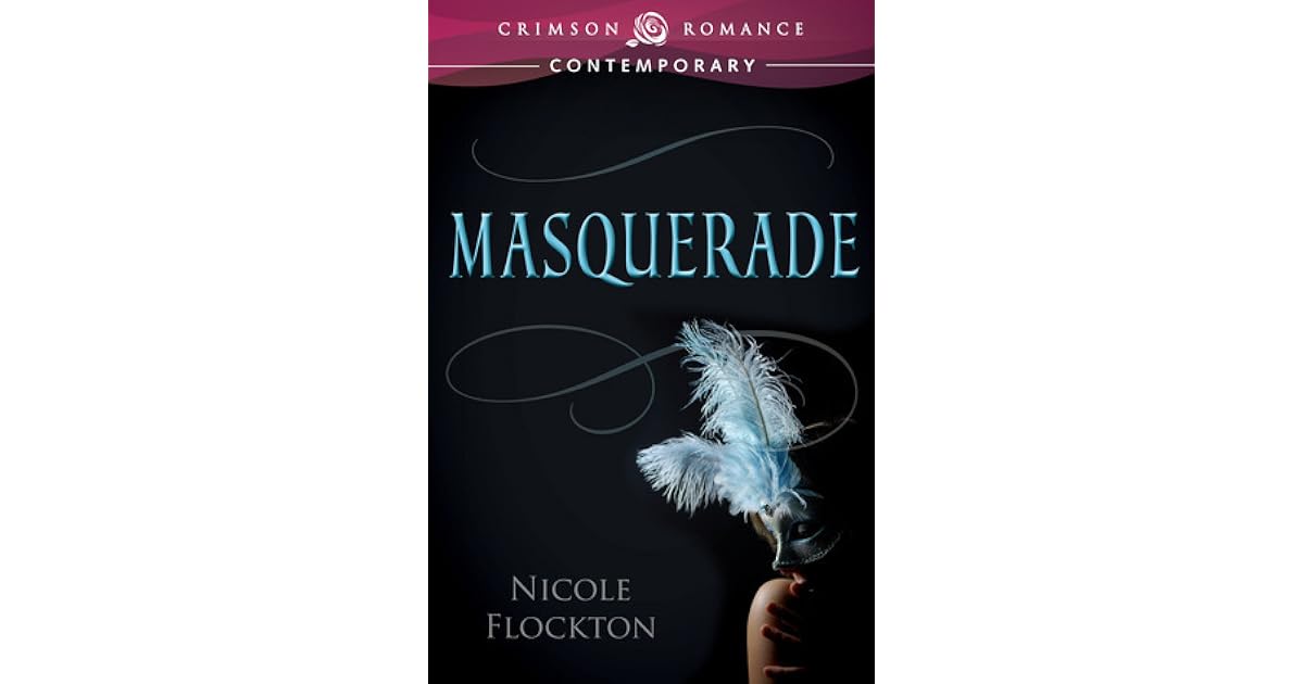 Masquerade (Lovers Unmasked 1) by Nicole Flockton