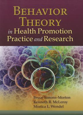 Behavior Theory in Health Promotion Practice and Research: . (Paperback)