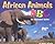 African Animals ABC: An Alphabet Safari (A+ Books)