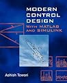 Modern Control Design: With MATLAB and SIMULINK