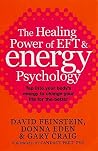 The Healing Power Of EFT And Energy Psychology: Tap into Your Body's Energy The Healing Power Of EFT And Energy Psychology: Tap into Your Body's Energy