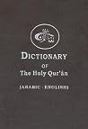 Dictionary of the Holy Quran (English and Arabic Edition) Dictionary of the Holy Quran (English and Arabic Edition)