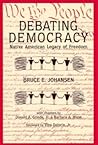 Debating Democracy: Native American Legacy of Freedom