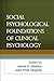 Social Psychological Foundations of Clinical Psychology by James E. Maddux