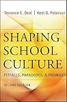 Shaping School Culture by Terrence E. Deal
