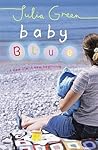 Baby Blue by Julia Green Baby Blue by Julia Green