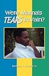 Were Mama's Tears In Vain?